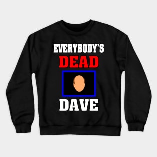 Everybody's Dead Crewneck Sweatshirt